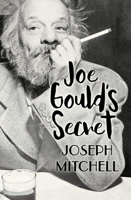 Joe Gould's Secret, Joseph Mitchell