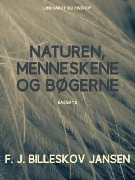 Naturen, Menneskene og Bøgerne, F.J. Billeskov Jansen