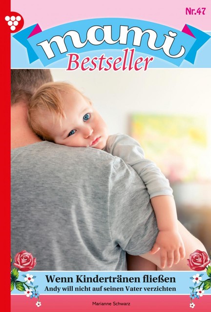 Mami Bestseller 47 – Familienroman, Marianne Schwarz