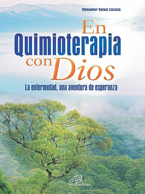 En quimioterapia con Dios, Mons. Rafael Lizcano García