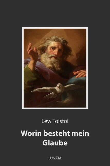 Worin besteht mein Glaube, Lew Tolstoi