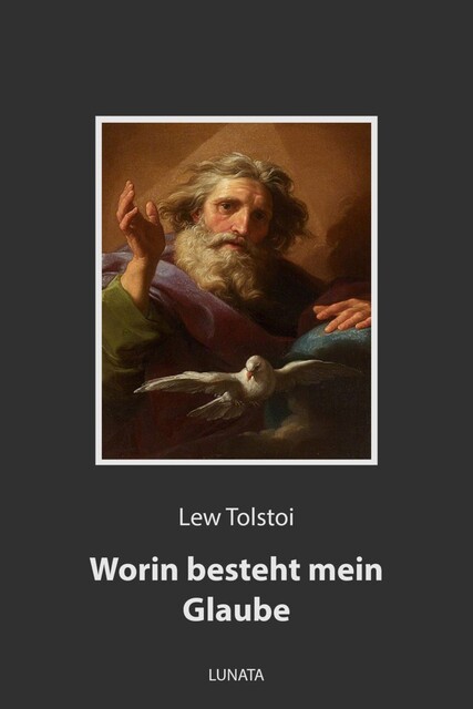 Worin besteht mein Glaube, Lew Tolstoi