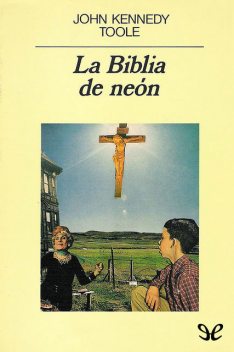 La Biblia de neón, John Kennedy Toole
