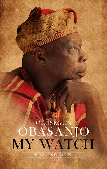 My Watch Volume 3, Olusegun Obasanjo