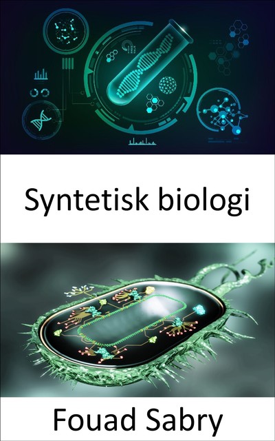 Syntetisk biologi, Fouad Sabry
