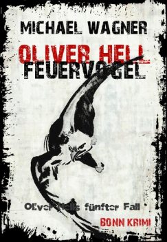 Oliver Hell – Feuervogel, Michael Wagner