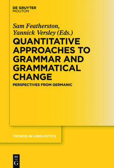 Quantitative Approaches to Grammar and Grammatical Change, Sam Featherston, Yannick Versley