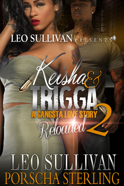 Keisha & Trigga Reloaded 2, Leo Sullivan, Porscha Sterling