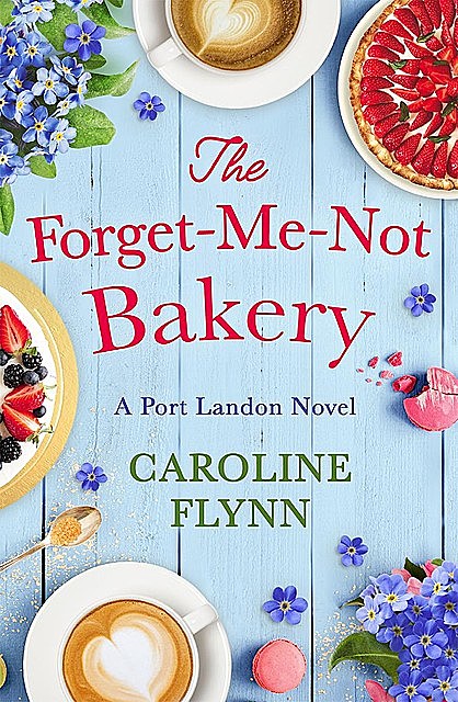 The Forget-Me-Not Bakery, Caroline Flynn