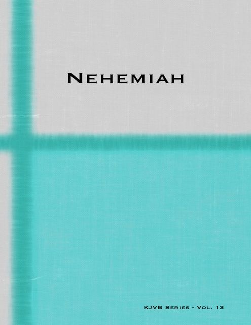 Nehemiah, KJVB Series