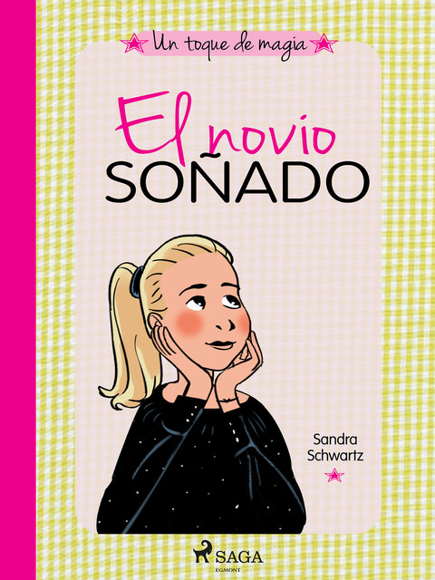 Un toque de magia 4 – El novio soñado, Sandra Schwartz