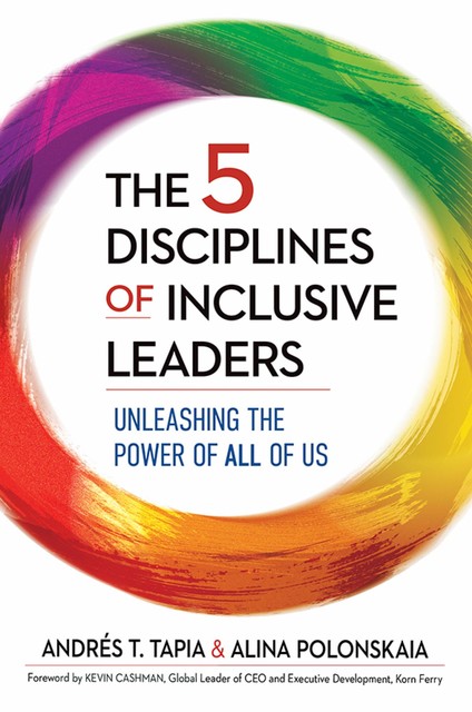 The 5 Disciplines of Inclusive Leaders, Alina Polonskaia, Andrés Tapia