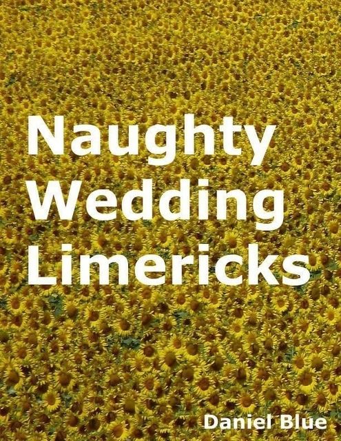 Naughty Wedding Limericks, Daniel Blue