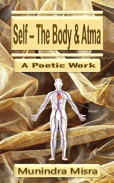 Self – The Body Atma, Munindra Misra