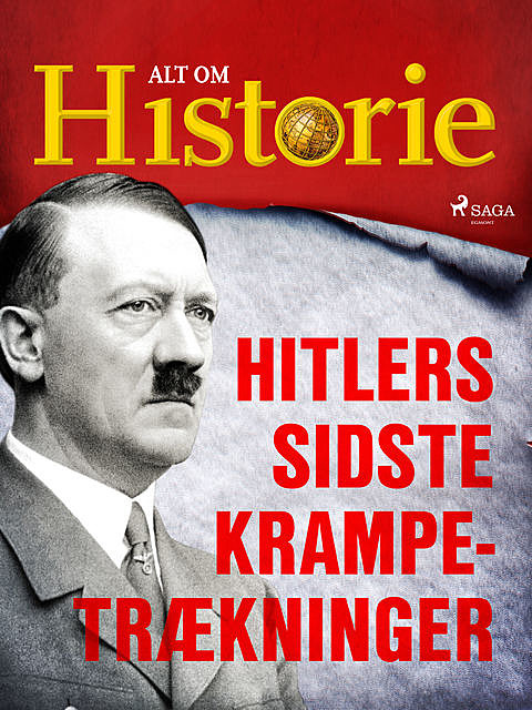 Hitlers sidste krampetrækninger, Alt Om Historie