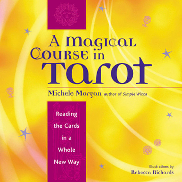 A Magical Course in Tarot, Michele Morgan