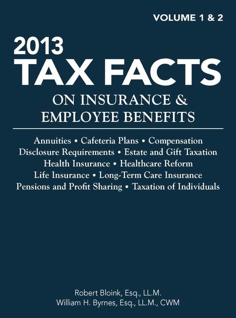 Tax Facts on Insurance & Employee Benefits, Robert Bloink, William Byrnes
