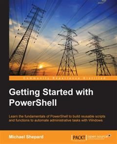 Getting Started with PowerShell, Michael Shepard