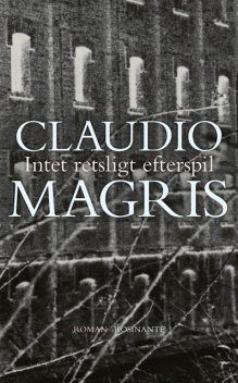 Intet retsligt efterspil, Claudio Magris