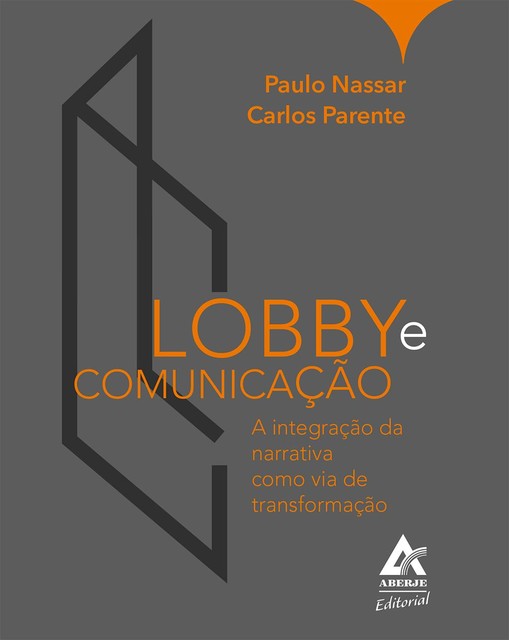 Lobby e Comunicação, Carlos Parente, Paulo Nassar