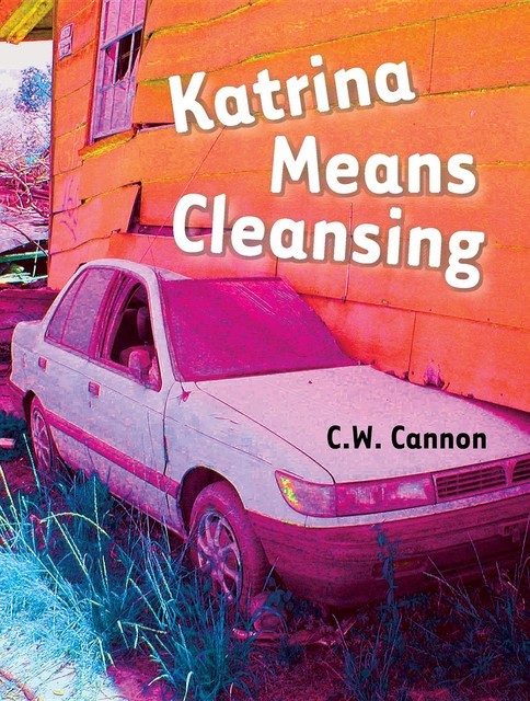 Katrina Means Cleansing, C.W. Cannon