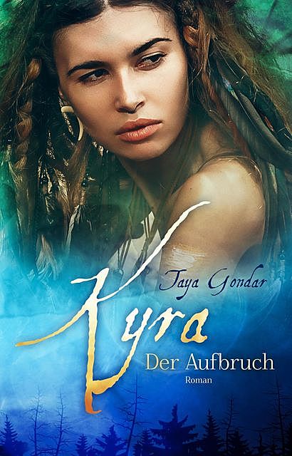 Kyra – Der Aufbruch, Taya Gondar