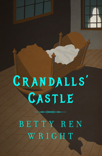Crandalls' Castle, Betty R. Wright