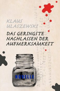 Das geringste Nachlassen der Aufmerksamkeit, Klaus Ulaszewski