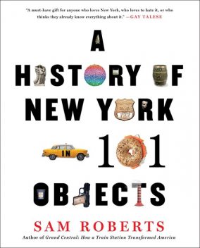 A History of New York in 101 Objects, Sam Roberts