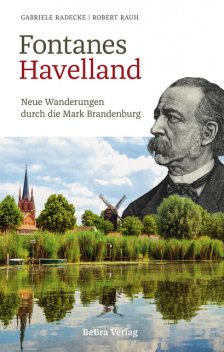Fontanes Havelland, Robert Rauh, Gabriele Radecke