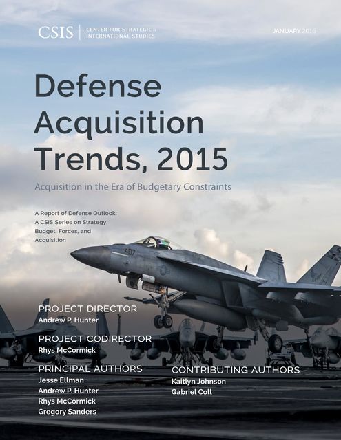 Defense Acquisition Trends, 2015, Gregory Sanders, Andrew Hunter, Jesse Ellman, Rhys McCormick