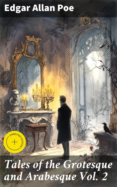 Tales of the Grotesque and Arabesque Vol. 2, Edgar Allan Poe