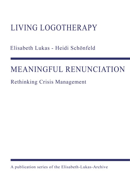 MEANINGFUL RENUNCIATION, Elisabeth Lukas, Heidi Schönfeld