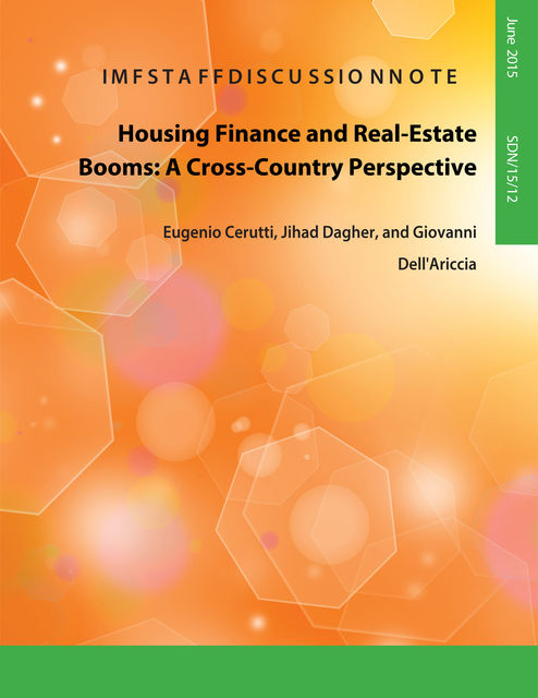 Housing Finance and Real-Estate Booms : A Cross-Country Perspective, Giovanni Dell'Ariccia, Eugenio Cerutti, Jihad Dagher