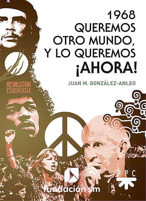 1968. Queremos otro mundo, y lo queremos ¡ahora, Juan María González-Anleo Sánchez