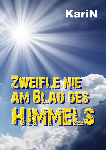 Zweifle nie am Blau des Himmels, Karin