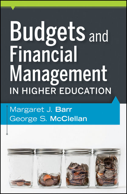 Budgets and Financial Management in Higher Education, Margaret J.Barr, McClellan George