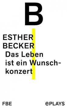 Das Leben ist ein Wunschkonzert, Esther Becker
