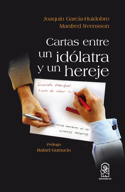 Cartas entre un idolatra y un hereje, Joaquín Garcia Huidobro
