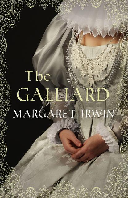 The Galliard, Margaret Irwin