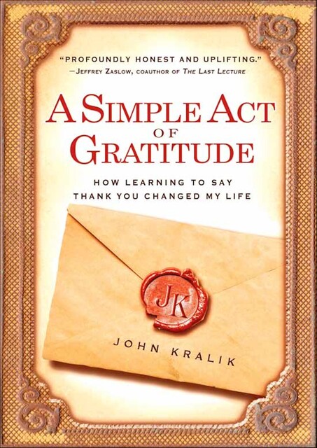 A Simple Act of Gratitude, John Kralik