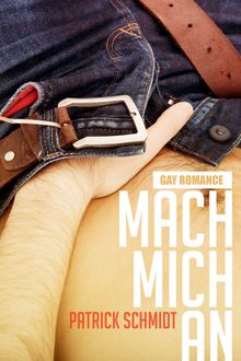 Mach mich an: Gay Romance, Patrick Schmidt
