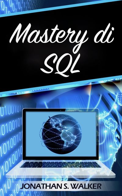 Mastery di SQL, Jonathan S. Walker