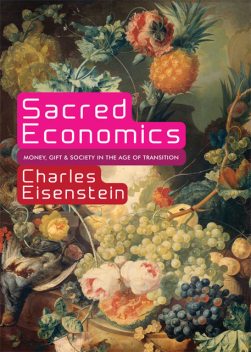 Sacred Economics, Charles Eisenstein