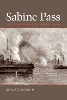 Sabine Pass, Edward T. Cotham