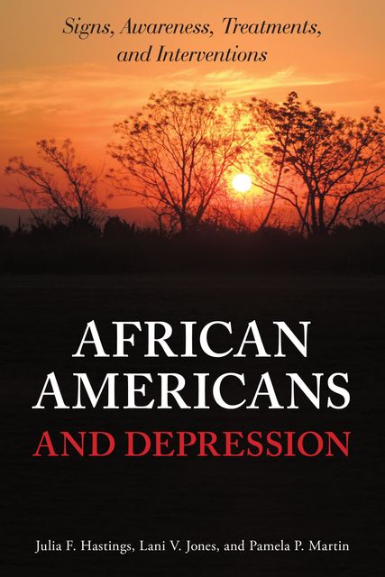 African Americans and Depression, Julia F. Hastings, Lani V. Jones, Pamela P. Martin