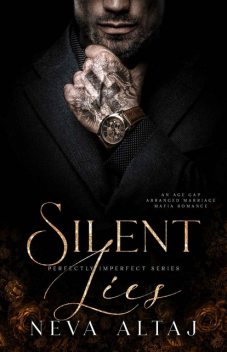 Silent Lies: An Age Gap Arranged Marriage Mafia Romance, Neva Altaj