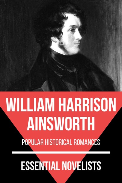 Essential Novelists – William Harrison Ainsworth, William Harrison Ainsworth, August Nemo