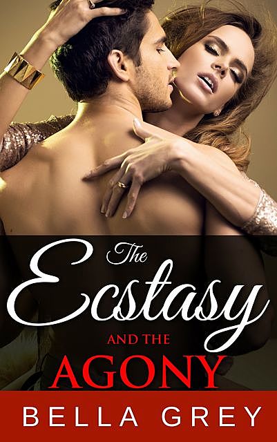 The Ecstasy And The Agony, Bella Grey