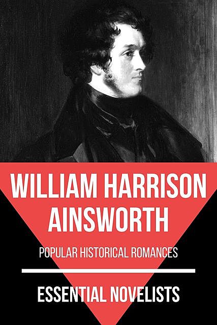 Essential Novelists – William Harrison Ainsworth, William Harrison Ainsworth, August Nemo
